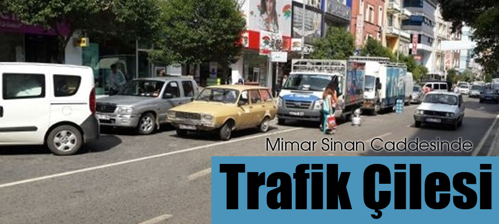 Mimar Sinan Caddesinde Trafik Çilesi