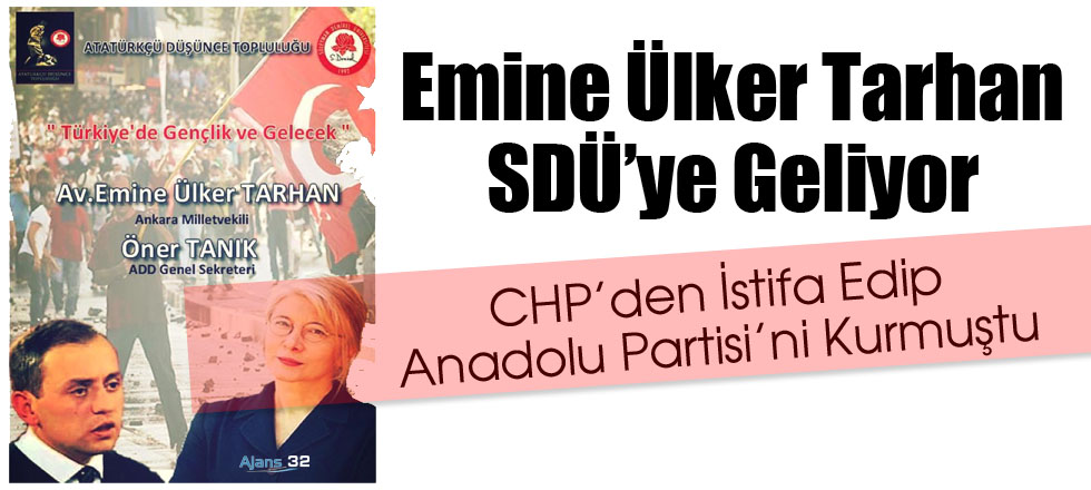 Emine Ülker Tarhan SDÜ'ye Geliyor!