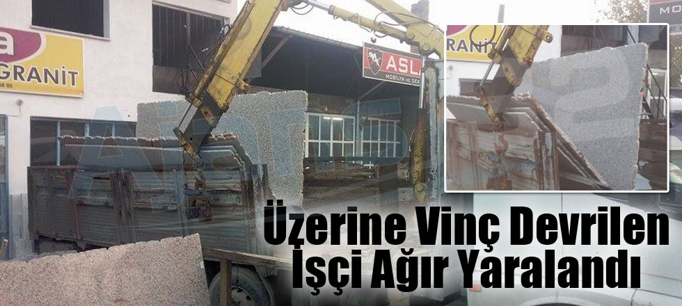 Üzerine Vinç Devrilen İşçi Ağır Yaralandı