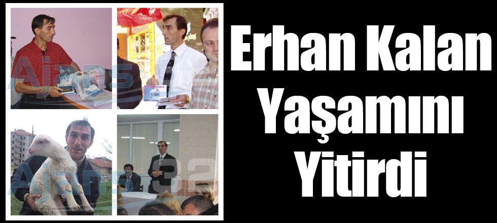 Erhan Kalan Yaşamını Yitirdi