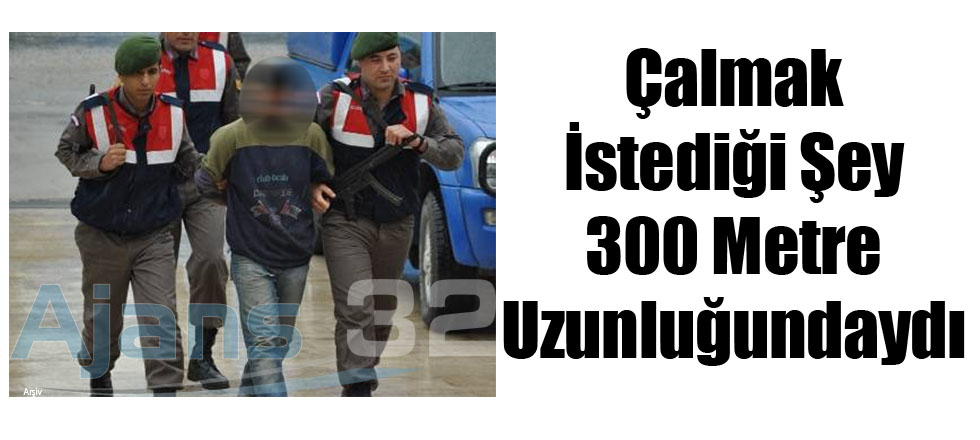 Çalmak İstediği Şey 300 Metreydi!