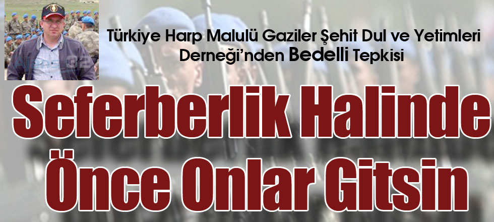 Seferberlik Halinde Önce Onları Çağırsınlar!