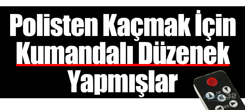 Polisten Kaçmak İçin Kumandalı Düzenek Yapmışlar