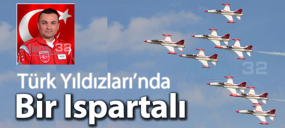 Türk Yıldızları'nda Bir Ispartalı