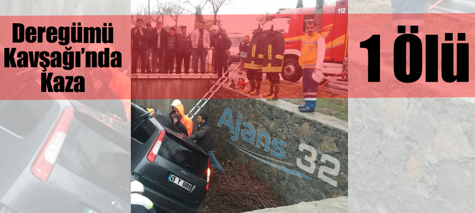 Deregümü Kavşağı'nda Kaza: 1 Ölü