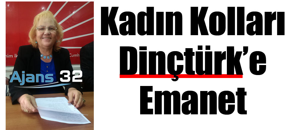 Kadın Kolları Dinçtürk'e Emanet