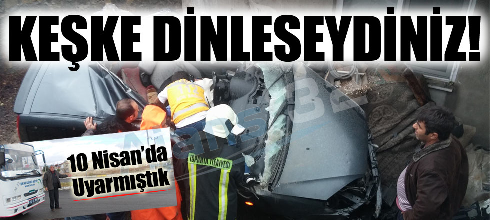 Uyarmıştık! Keşke Dinleseydiniz