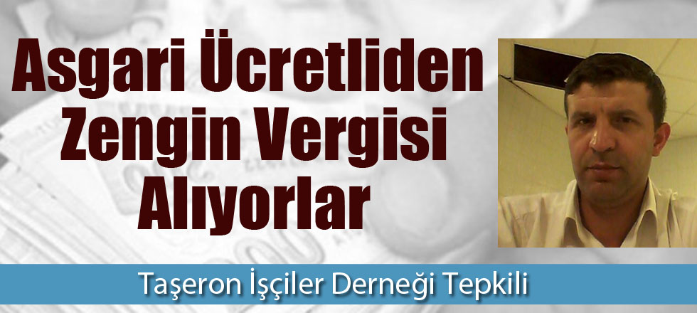 Asgari Ücretliden Zengin Vergisi Alıyorlar