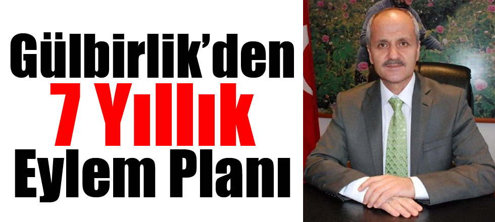 Gülbirlik’den 7 Yıllık Eylem Planı