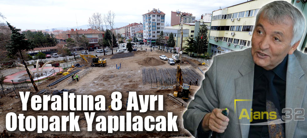 Yeraltına 8 Ayrı Otopark Yapılacak