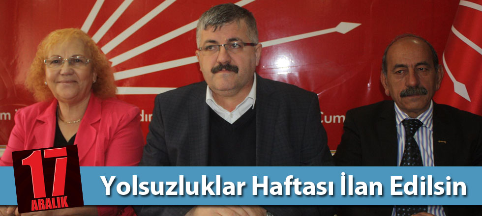 17 Aralık Yolsuzluklar Haftası İlan Edilsin