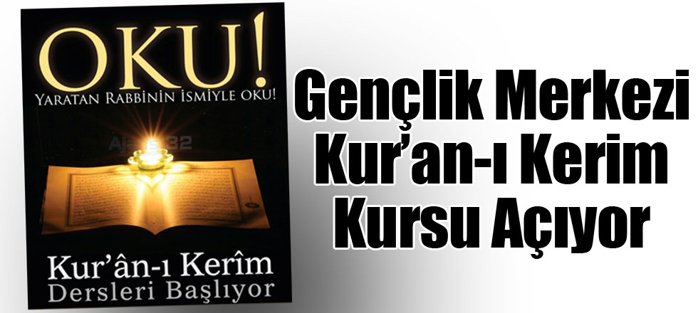Gençlik Merkezi Kur'an-ı Kerim Kursu Açıyor