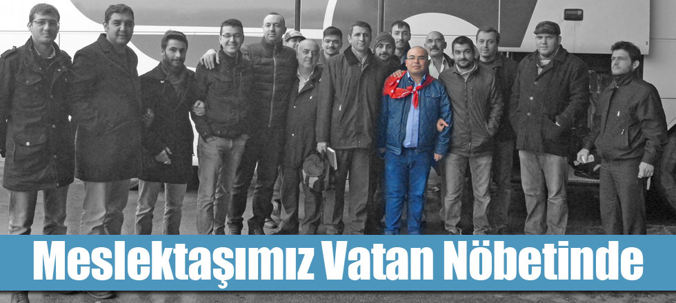 Meslektaşımız Vatan Nöbetinde