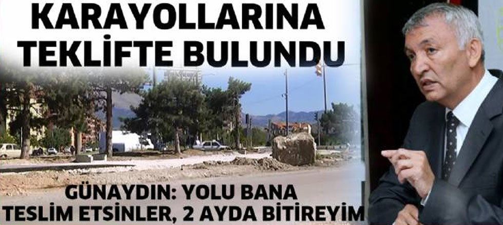 Günaydın; "Bana Teslim Etsinler 2 Ayda Bitireyim"