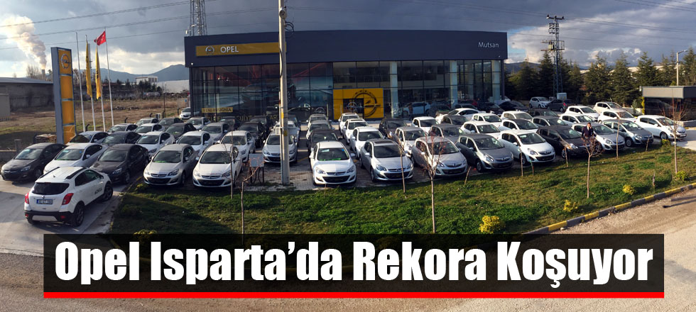 Opel Isparta’da Rekora Koşuyor