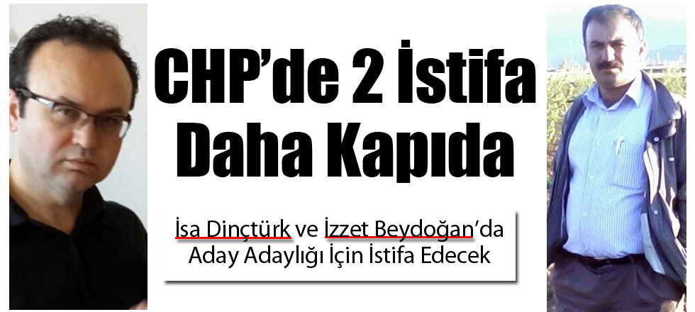 CHP'de 2 İstifa Daha Kapıda