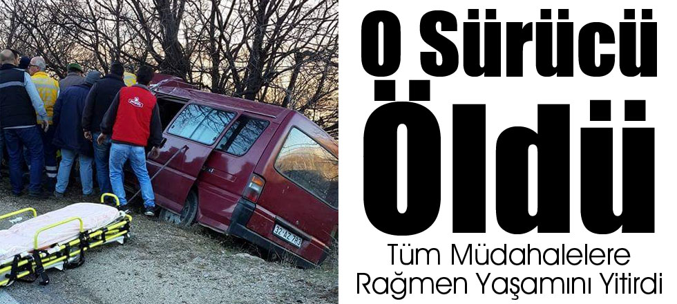 O Sürücü Öldü