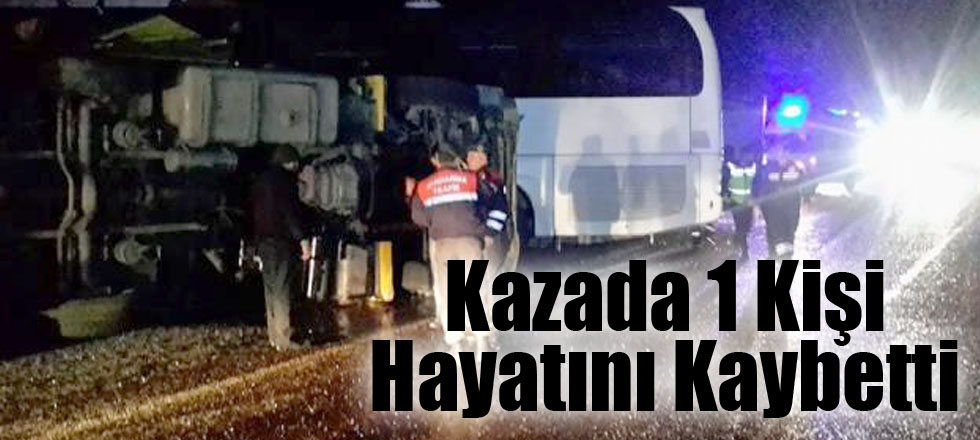 Kazada 1 Kişi Hayatını Kaybetti