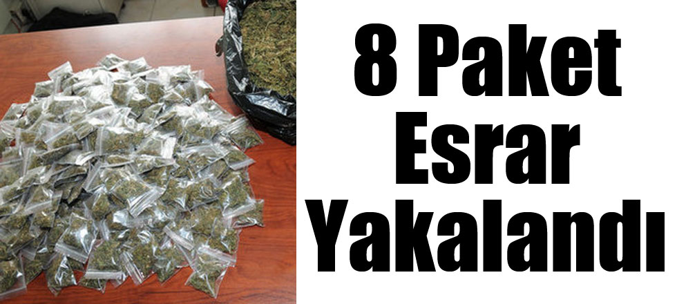 8 Paket Esrar Yakalandı