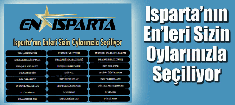 Isparta En’leri Sizin Oylarınızla Seçiliyor