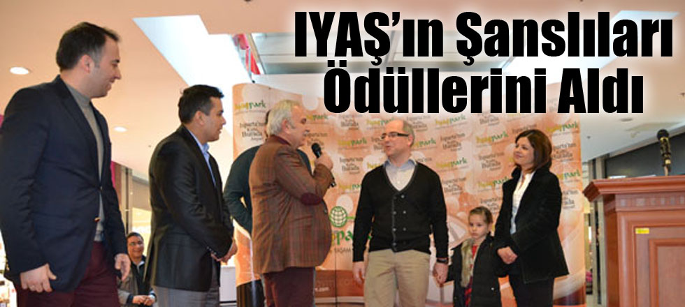 IYAŞ’ın Şanslıları Ödüllerini Aldı