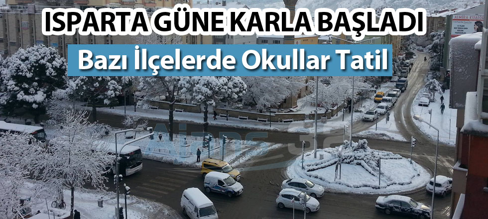 Isparta Sabaha Kar İle Uyandı.. Bazı İlçelerde Okullar Tatil
