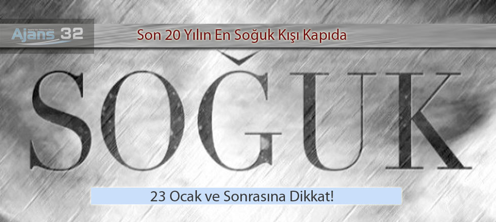 Son 20 Yılın En Soğuk Kışı Kapıda