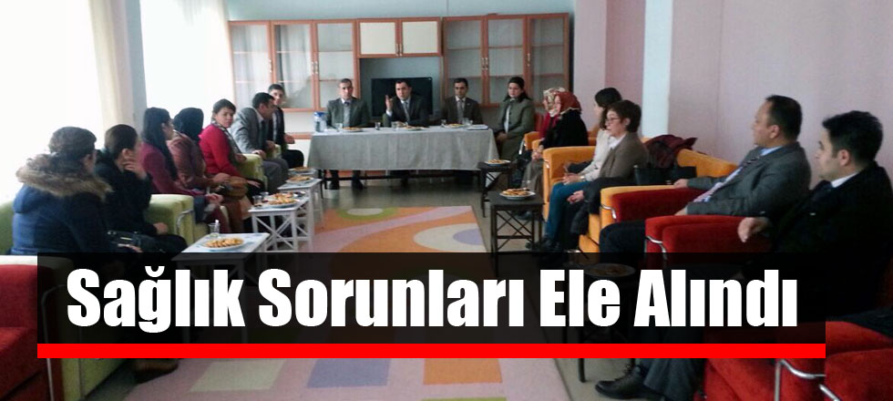 Sağlık Sorunları Ele Alındı