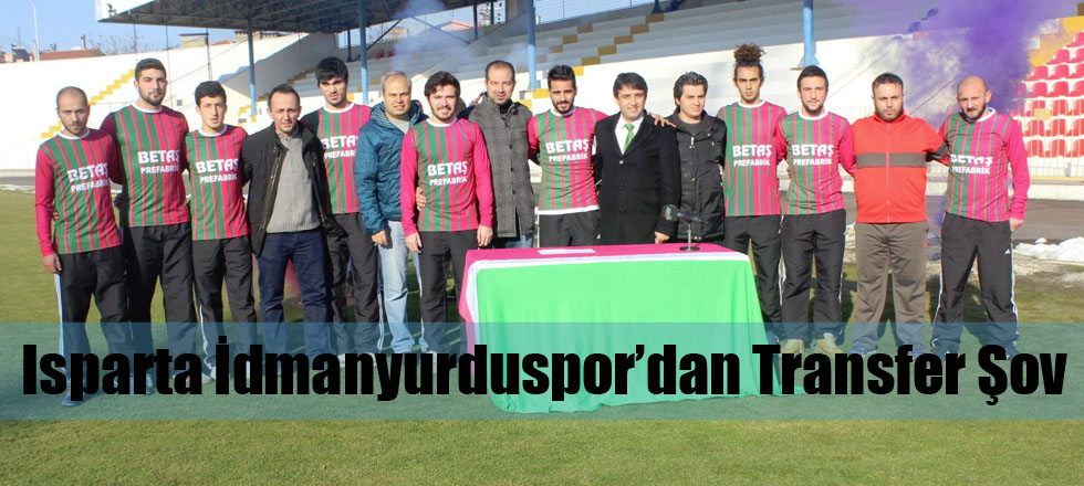 Isparta İdmanyurduspor’dan Transfer Şov