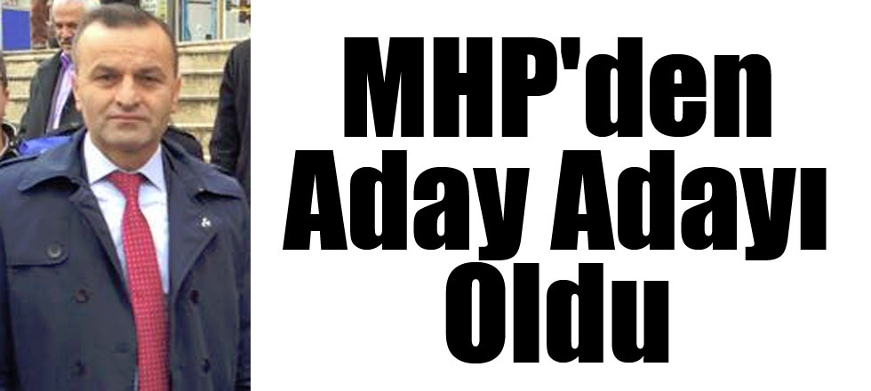 MHP'den Aday Adayı