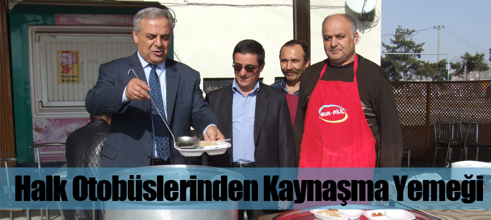 Halk Otobüslerinden Kaynaşma Yemeği