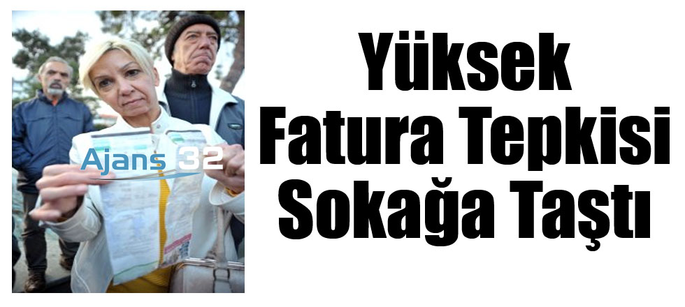 Yüksek Faturaya Yüksek Tepki