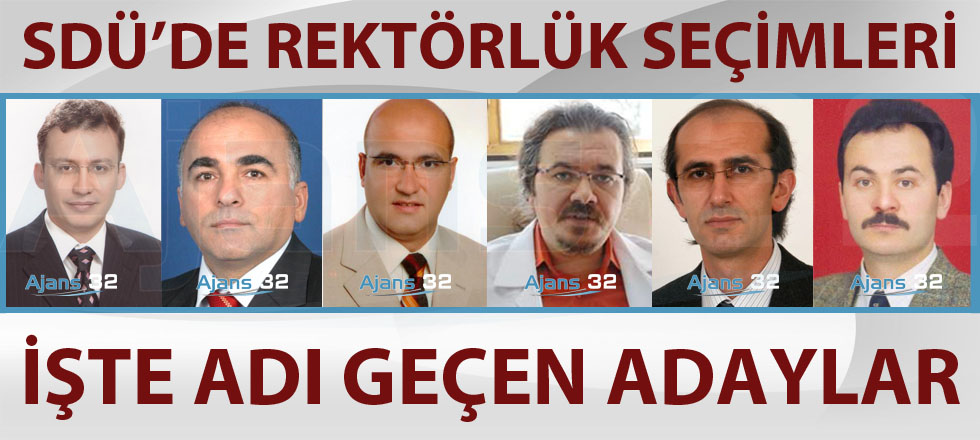 SDÜ’de Rektörlük Yarışı / İşte Adı Geçen Adaylar