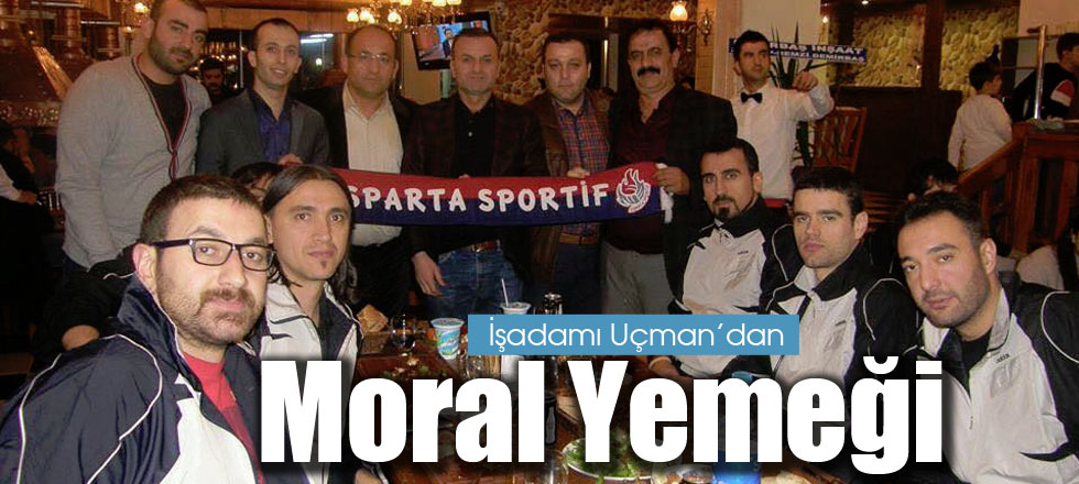 Uçman'dan Moral Yemeği
