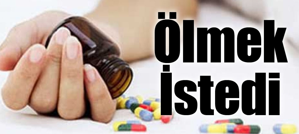 Ölmek İstedi