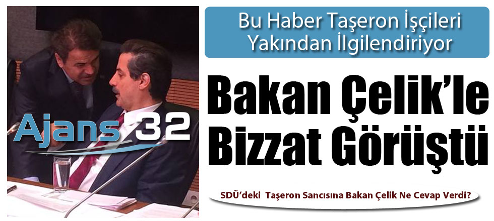 Korkmaz Bakan Çelik'le Görüştü