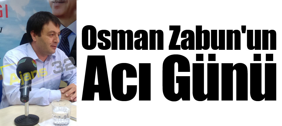 Osman Zabun'un Acı Günü
