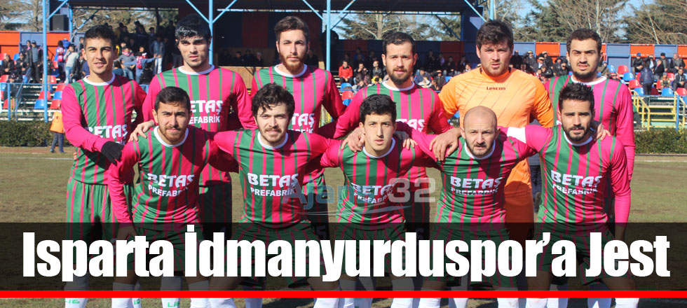 Isparta İdmanyurduspor’a Jest