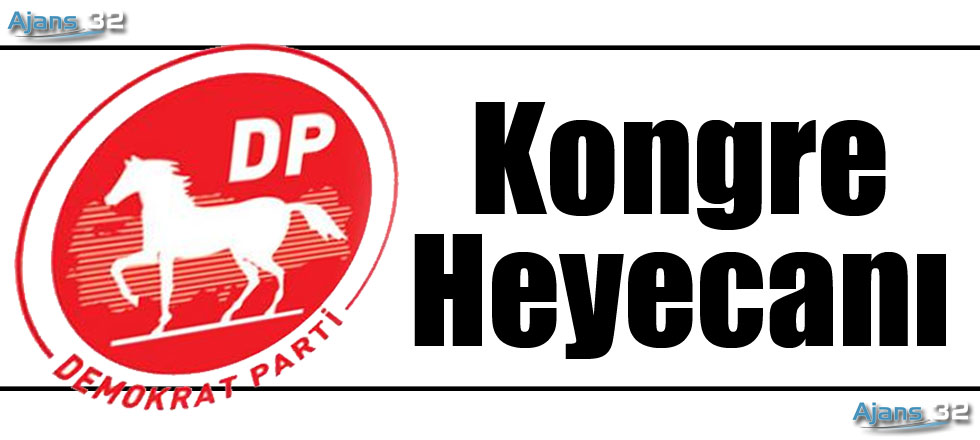 DP'de Kongre Heyecanı