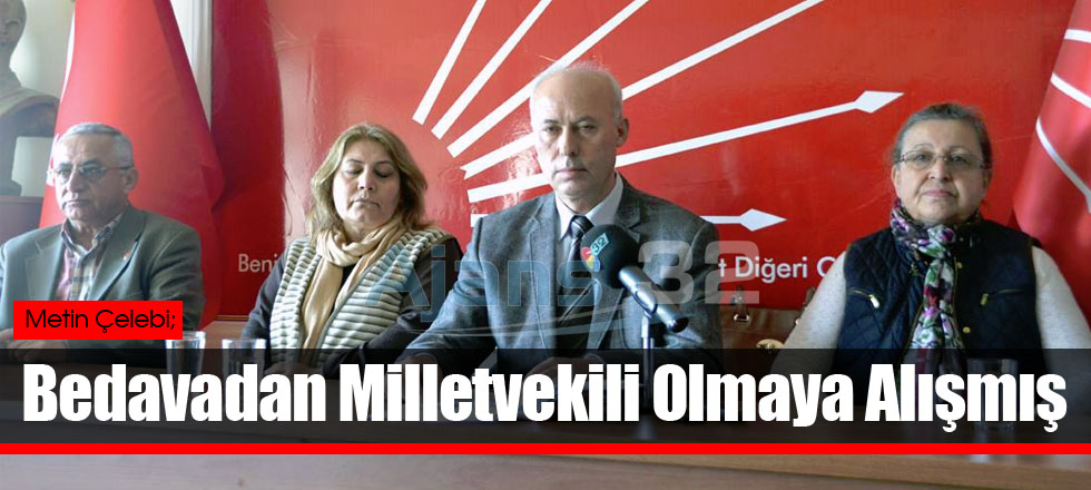 Bedavadan Milletvekili Olmaya Alışmış