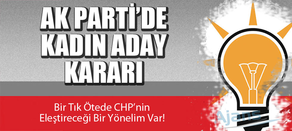 AK Parti'de Kadın Aday Kararı