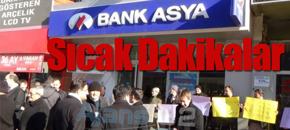 Bank Asya Önünde Sıcak Dakikalar