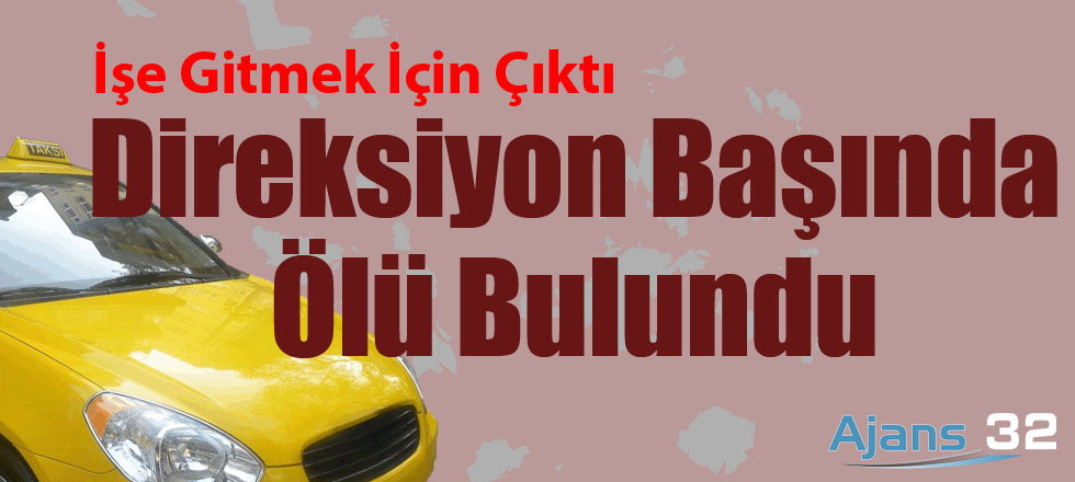 Direksiyon Başında Ölü Bulundu (video haber)