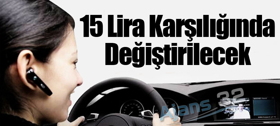 15 Lira Karşılığında Değiştirilecek