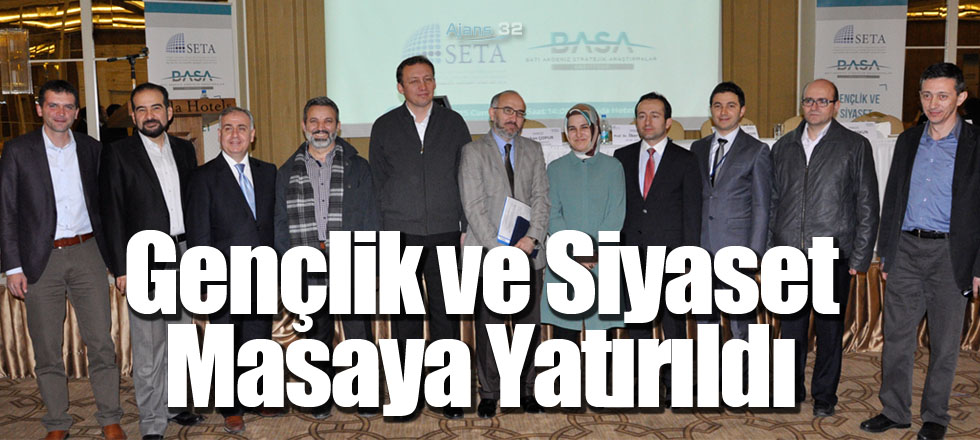 Gençlik ve Siyaset Masaya Yatırıldı