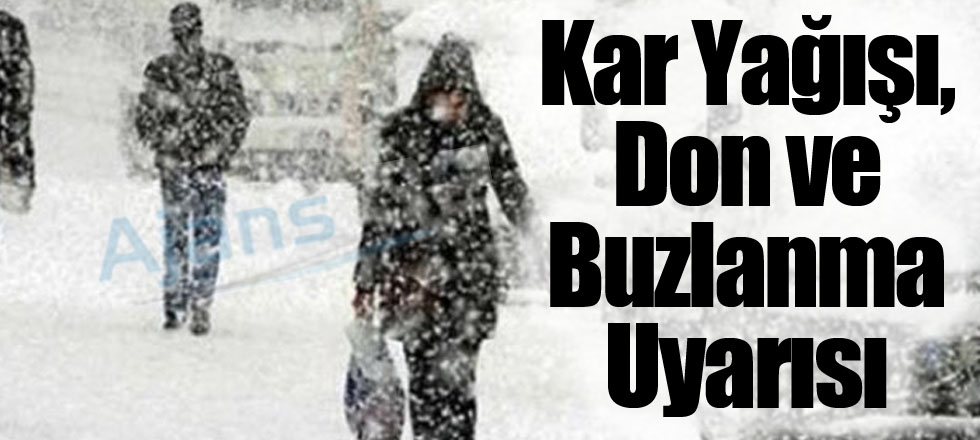 Kar Yağışı, Don ve Buzlanma Uyarısı