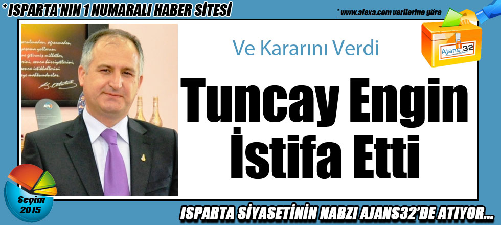 Tuncay Engin İstifa Etti