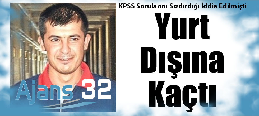 Yurt Dışına Kaçtı!