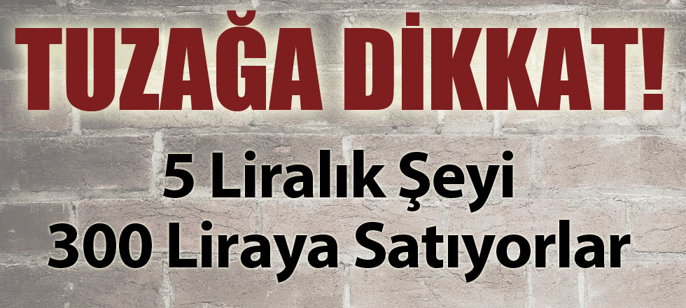 Tuzağa Dikkat!