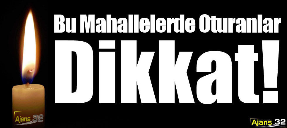 Bu Mahallede Oturanlar Perşembe Günü Dikkat!